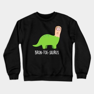 Bron-toe-saurus Cute Brontosaurus Dinosaur Pun Crewneck Sweatshirt